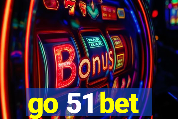 go 51 bet