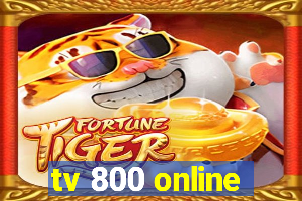 tv 800 online