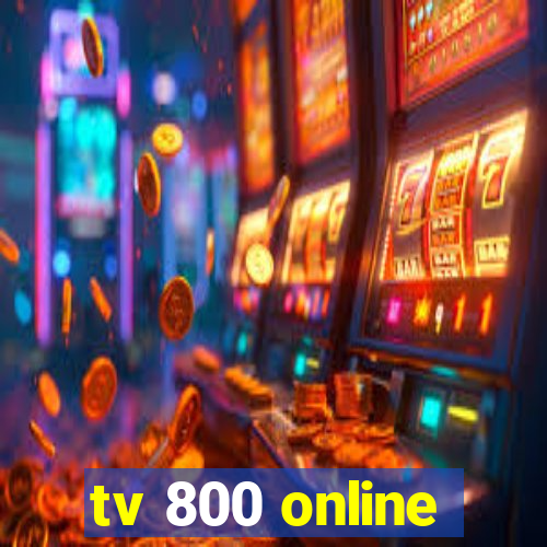 tv 800 online