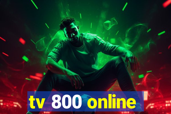 tv 800 online