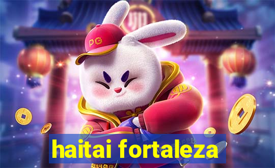 haitai fortaleza