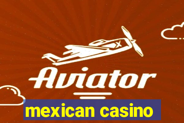 mexican casino