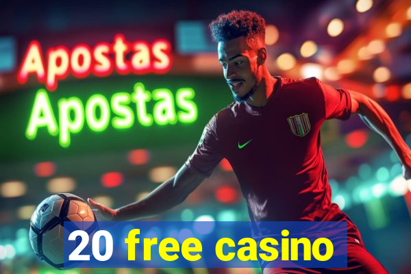 20 free casino