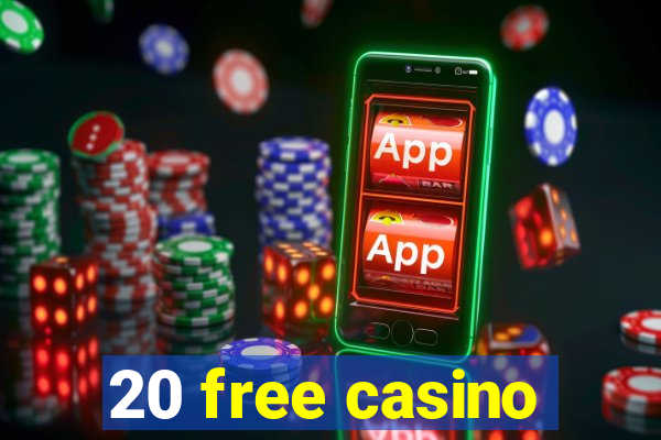 20 free casino