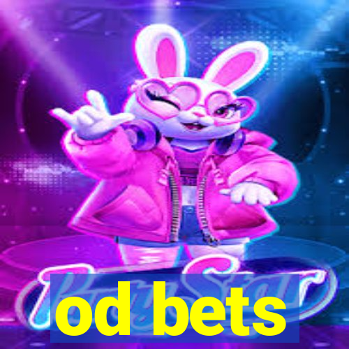 od bets