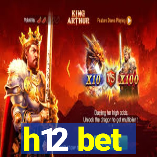 h12 bet