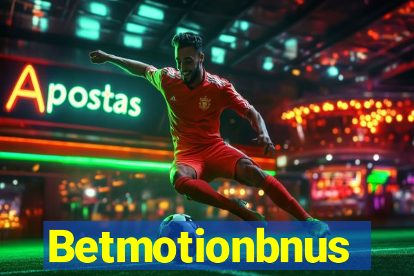 Betmotionbnus