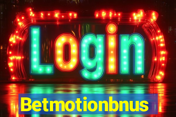 Betmotionbnus