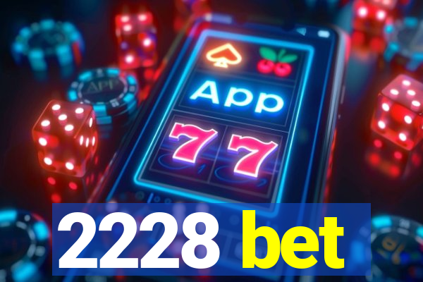 2228 bet