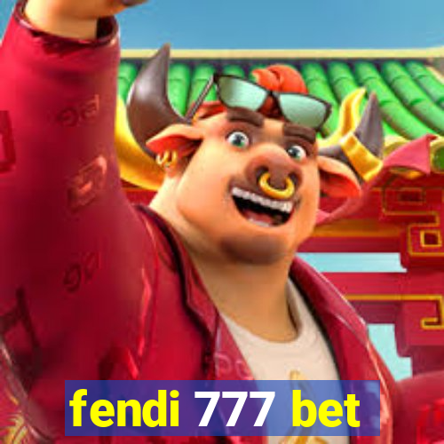 fendi 777 bet