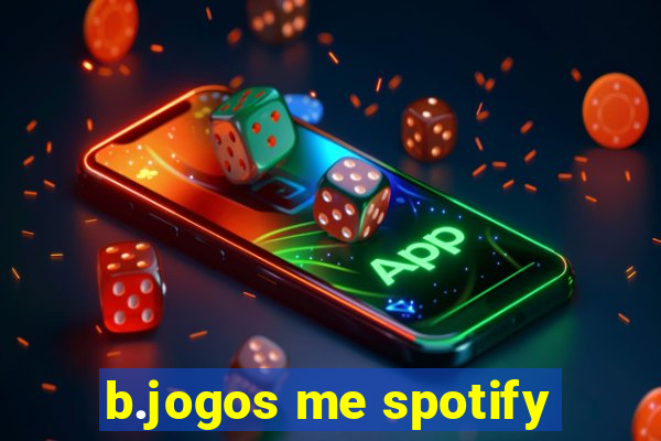 b.jogos me spotify