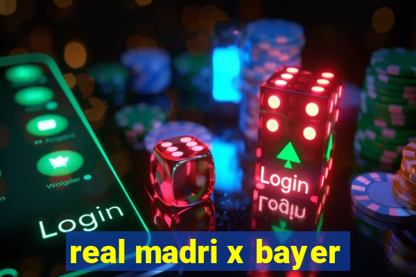 real madri x bayer