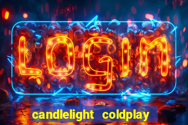 candlelight coldplay x imagine dragons