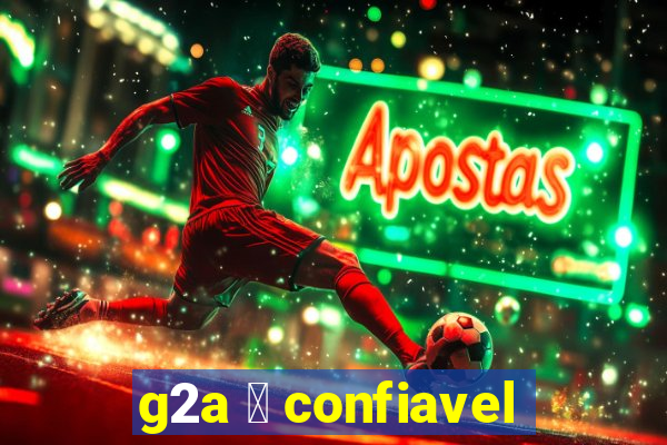 g2a 茅 confiavel