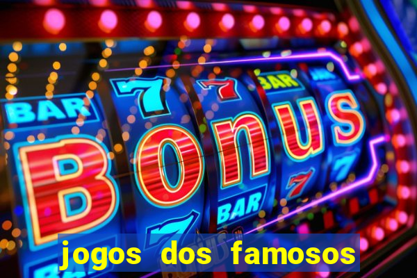 jogos dos famosos que ganha dinheiro