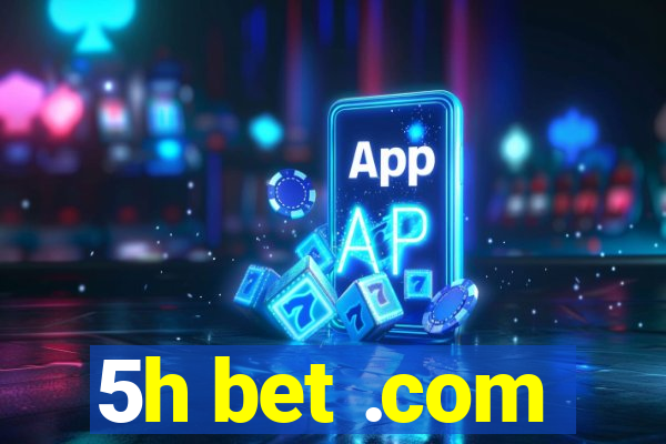 5h bet .com