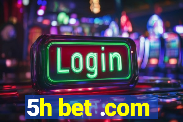 5h bet .com