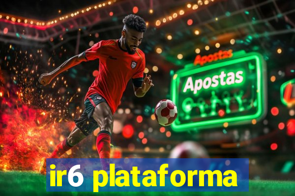 ir6 plataforma