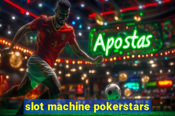 slot machine pokerstars