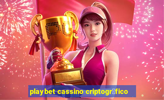 playbet cassino criptogr谩fico