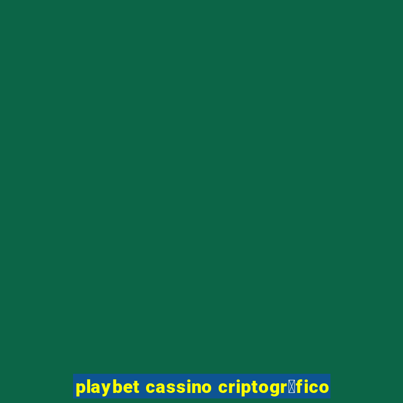 playbet cassino criptogr谩fico