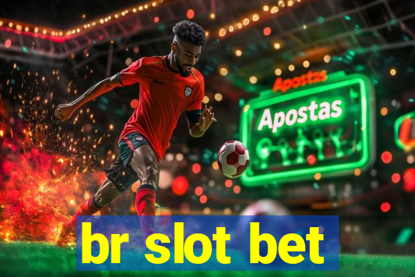 br slot bet