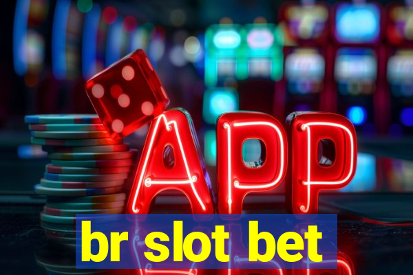 br slot bet