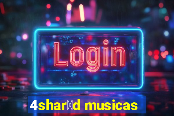 4shar茅d musicas