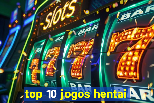 top 10 jogos hentai