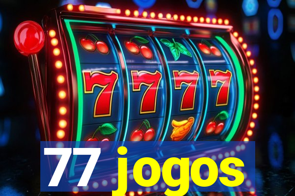 77 jogos