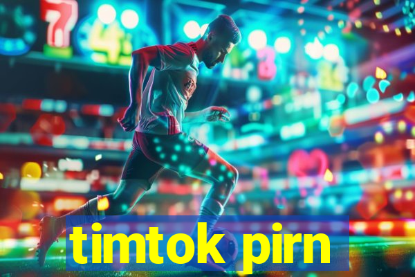 timtok pirn