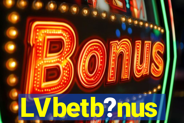 LVbetb?nus