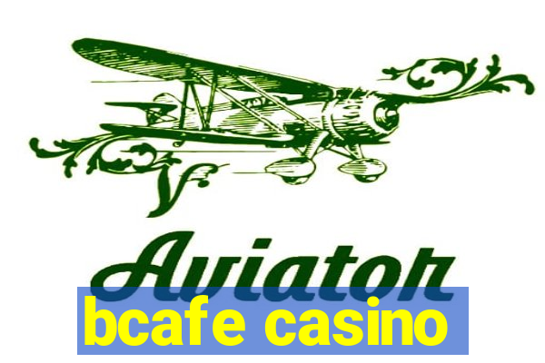 bcafe casino