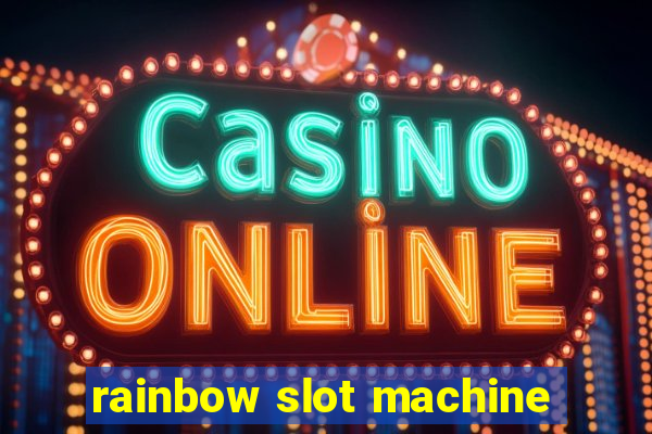 rainbow slot machine