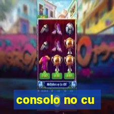 consolo no cu