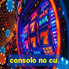 consolo no cu