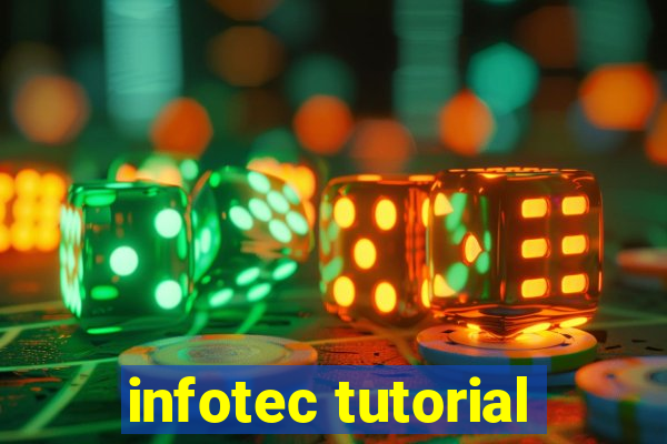 infotec tutorial