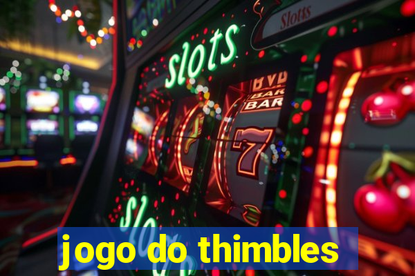 jogo do thimbles