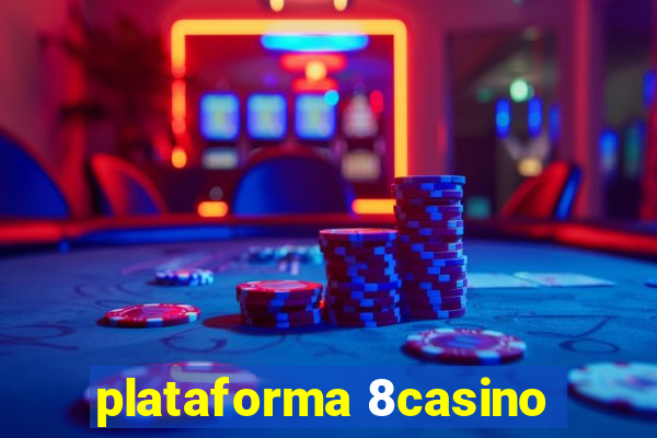 plataforma 8casino