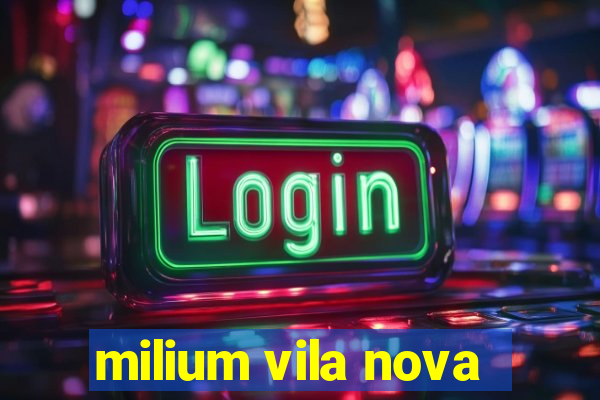 milium vila nova