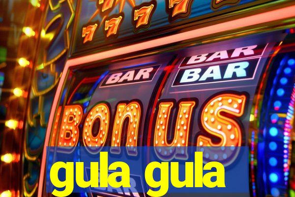 gula gula