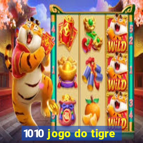 1010 jogo do tigre