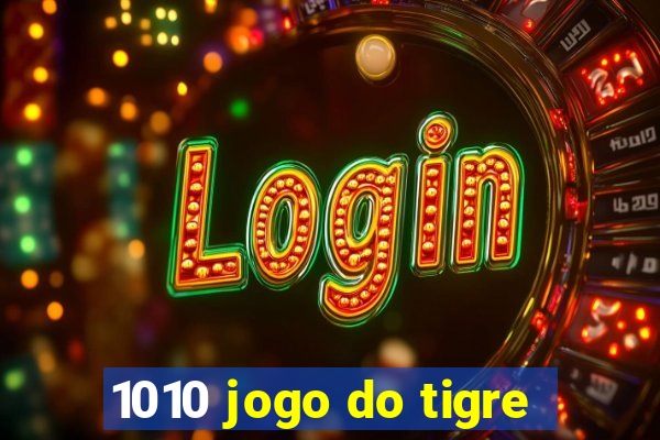 1010 jogo do tigre