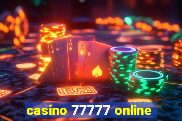 casino 77777 online