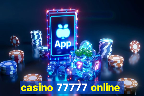 casino 77777 online