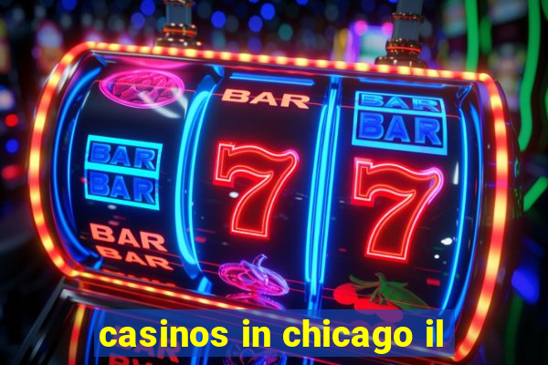 casinos in chicago il