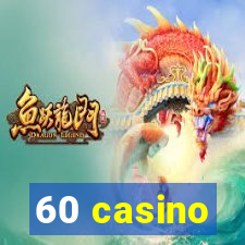 60 casino