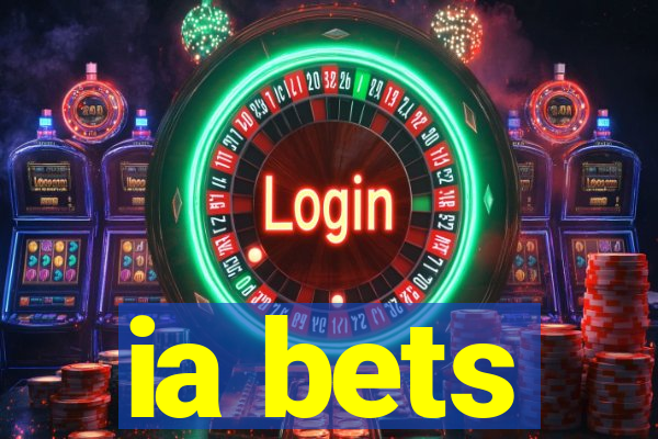 ia bets