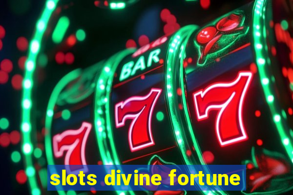 slots divine fortune