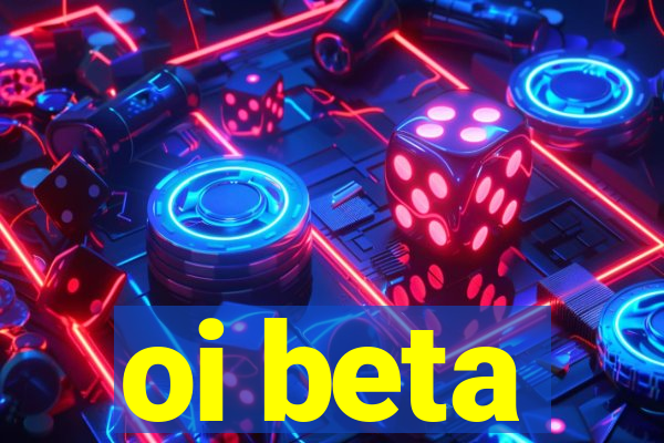 oi beta